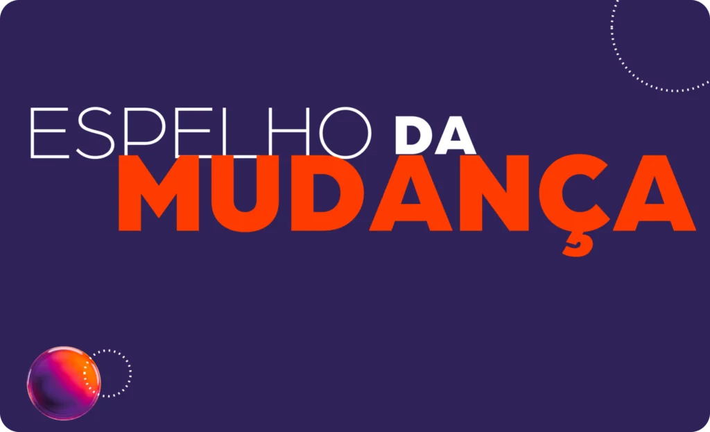 Espelho da mudança